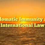 Diplomatic Immunity and International Law